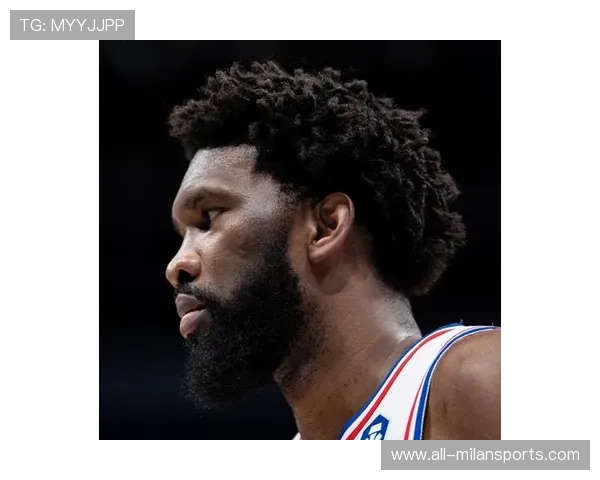 76人警惕恩比德负荷过高：如何让“乔尔-恩比德”保持健康，成就球队未来